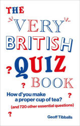 Very British Quiz Book - Geoff Tibballs (ISBN: 9781529105612)
