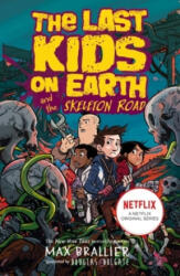 Last Kids on Earth and the Skeleton Road - Max Brallier (ISBN: 9780755500017)