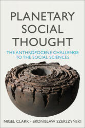 Planetary Social Thought - Nigel Clark, Bronislaw Szerszynski (ISBN: 9781509526352)