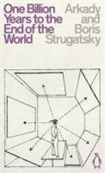 One Billion Years to the End of the World - Arkady Strugatsky, Boris Strugatsky (ISBN: 9780241472477)