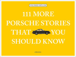 111 More Porsche Stories That You Should Know (ISBN: 9783740809041)