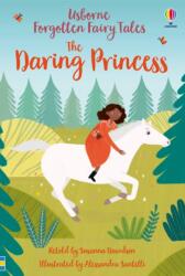 Forgotten Fairy Tales: The Daring Princess (ISBN: 9781474969796)