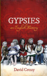 Gypsies - Cressy, David (George III Professor of British History and Humanities Distinguished Professor Emeritus, George III Professor of British History and Humanities Distinguished Professor Emeritus, The Ohi (ISBN: 9780198768142)