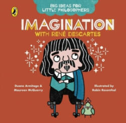 Big Ideas for Little Philosophers: Imagination with Descartes - Maureen McQuerry, Robin Rosenthal (ISBN: 9780241456514)