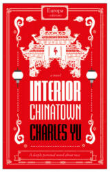 Interior Chinatown: WINNER OF THE NATIONAL BOOK AWARD 2020 - Charles Yu (ISBN: 9781787702578)