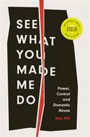 See What You Made Me Do - Power Control and Domestic Abuse (ISBN: 9781787383685)