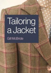 Tailoring a Jacket - Gill McBride (ISBN: 9781785007835)