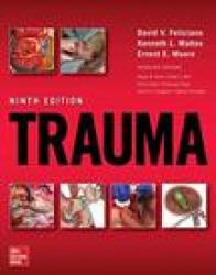 Trauma, Ninth Edition - Ernest Moore, David Feliciano, Kenneth Mattox (ISBN: 9781260143348)