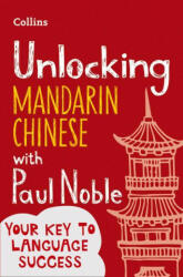 Unlocking Mandarin Chinese with Paul Noble - Paul Noble, Kai-Ti Noble (ISBN: 9780008408169)