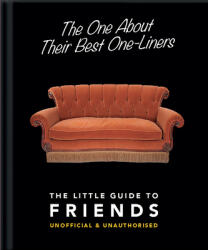 One About Their Best One-Liners: The Little Guide to Friends - OH LITTLE BOOK (ISBN: 9781911610601)