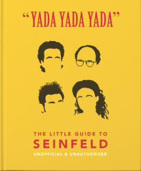 Yada Yada Yada: The Little Guide to Seinfeld - OH LITTLE BOOK (ISBN: 9781911610595)