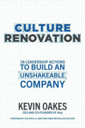 Culture Renovation: 18 Leadership Actions to Build an Unshakeable Company - Kevin Oakes (ISBN: 9781260464368)