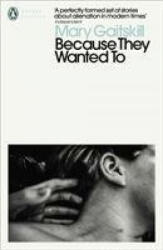 Because They Wanted To - Mary Gaitskill (ISBN: 9780241464144)