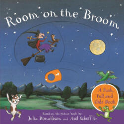 Room on the Broom: A Push, Pull and Slide Book - Julia Donaldson (ISBN: 9781529023862)