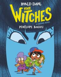 Witches: The Graphic Novel - Roald Dahl, Penelope Bagieu (ISBN: 9780702304903)