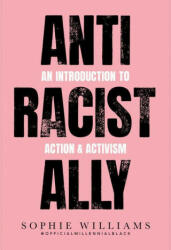 Anti-Racist Ally - Sophie Williams (ISBN: 9780007985128)