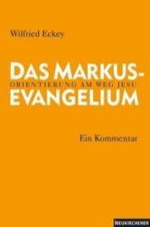 Das Markusevangelium - Wilfried Eckey (ISBN: 9783788723187)