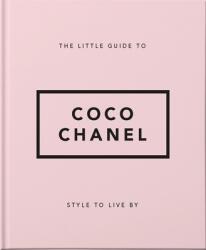 The Little Guide to Coco Chanel - Orange Hippo! (ISBN: 9781911610533)