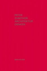 Architektur denken - Peter Zumthor (2010)