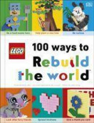 LEGO 100 Ways to Rebuild the World - Helen Murray (ISBN: 9780241458211)