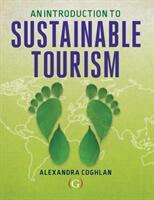 Introduction to Sustainable Tourism - Coghlan, Alexandra (ISBN: 9781911396734)