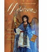 Metatron: invocarea ingerului prezentei lui Dumnezeu - Rose Vanden Eynden (ISBN: 9789731965314)