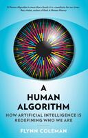 Human Algorithm - How Artificial Intelligence is Redefining Who We Are (ISBN: 9781911545569)