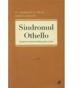 Sindromul Othello. Depasiti momentele de tradare, gelozie si furie - Kenneth C. Ruge (2012)
