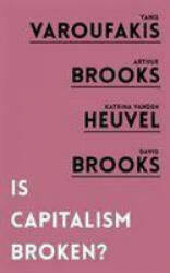 Is Capitalism Broken? - Y ET AL YAROUFAKIS (ISBN: 9781786079176)