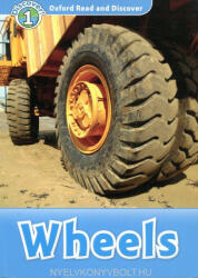 Wheels - Oxford Read and Discover Level 1 (ISBN: 9780194646314)