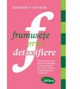 Frumusete prin detoxifiere - Kimberly Snyder (2012)