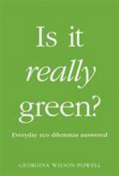 Is It Really Green? - G WILSON-POWELL (ISBN: 9780241435809)