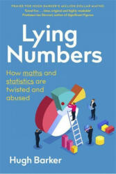 Lying Numbers: How Maths and Statistics Are Twisted and Abused (ISBN: 9781472143617)