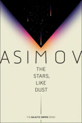 Stars, Like Dust - Isaac Asimov (ISBN: 9780593160015)