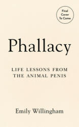 Phallacy: Life Lessons from the Animal Penis (ISBN: 9780593087176)