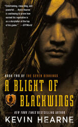 Blight of Blackwings - Kevin Hearne (ISBN: 9780345548597)