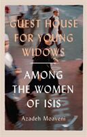 Guest House for Young Widows - Azadeh Moaveni (ISBN: 9781913348205)