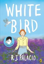 White Bird - R J Palacio (ISBN: 9780241399699)