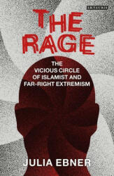 The Rage: The Vicious Circle of Islamist and Far-Right Extremism (ISBN: 9780755617272)