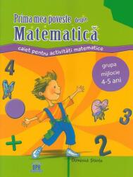 Prima mea poveste despre matematică. Caiet pentru activități, 4-5 ani (ISBN: 9786068027173)