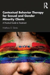 Contextual Behavior Therapy for Sexual and Gender Minority Clients - SKINTA (ISBN: 9780367141202)