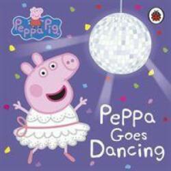 Peppa Pig: Peppa Goes Dancing (ISBN: 9780241411957)