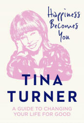 Happiness Becomes You - Tina Turner (ISBN: 9780008398637)