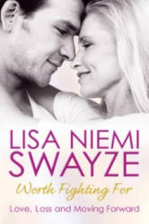 Worth Fighting For - Lisa Niemi Swayze (2012)
