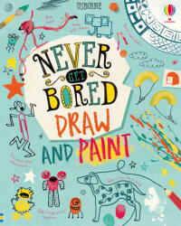 Never Get Bored Draw and Paint - James Maclaine, Sarah Hull (ISBN: 9781474968904)