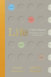 Life: A User's Manual - Julian Baggini, Antonia Macaro (ISBN: 9781529104523)