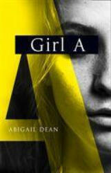 Abigail Dean - Girl A - Abigail Dean (ISBN: 9780008389062)