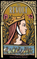 The Revolt - Clara Dupont-Monod (ISBN: 9781529402896)