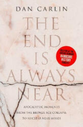 End Is Always Near - Dan Carlin (ISBN: 9780008340957)