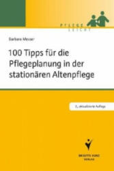 100 Tipps für die Pflegeplanung in der stationären Altenpflege - Barbara Messer (2012)